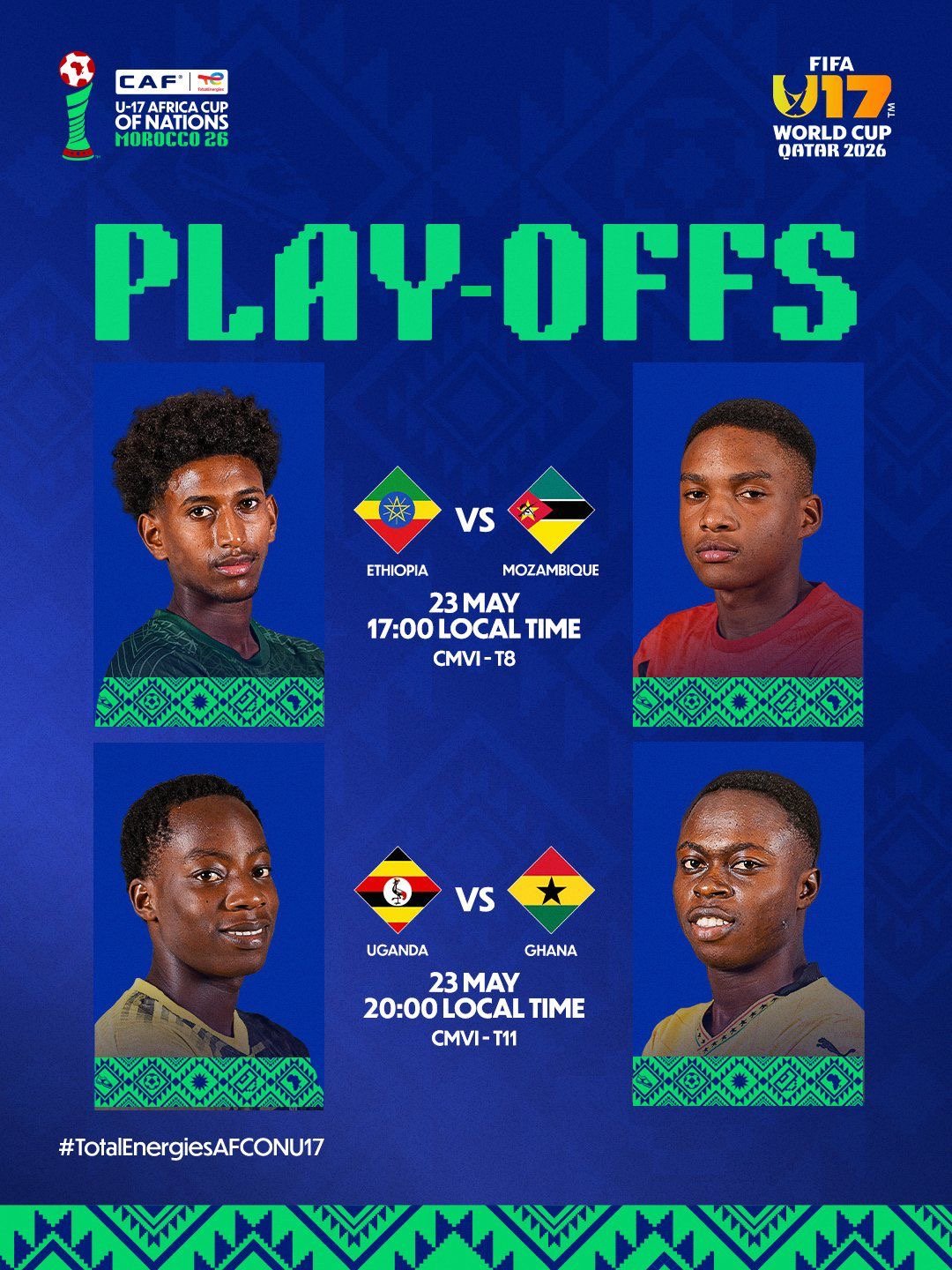 CAF U-17 AFCON 2026 play-offs poster: four player portraits; ET vs MZ 23 May 17:00, UG vs GH 23 May 20:00 local