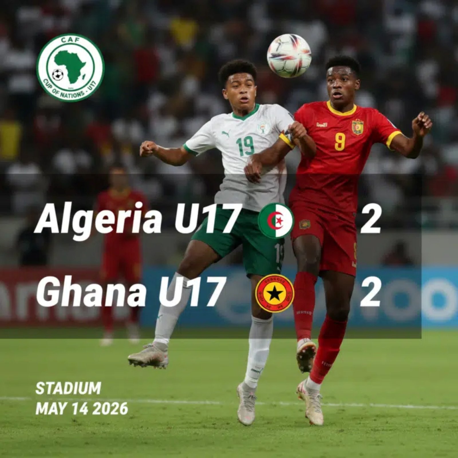 Africa U-17 cup of nations opens with Algeria-Ghana thriller Africa U-17 cup of nations opens with Algeria-Ghana thriller