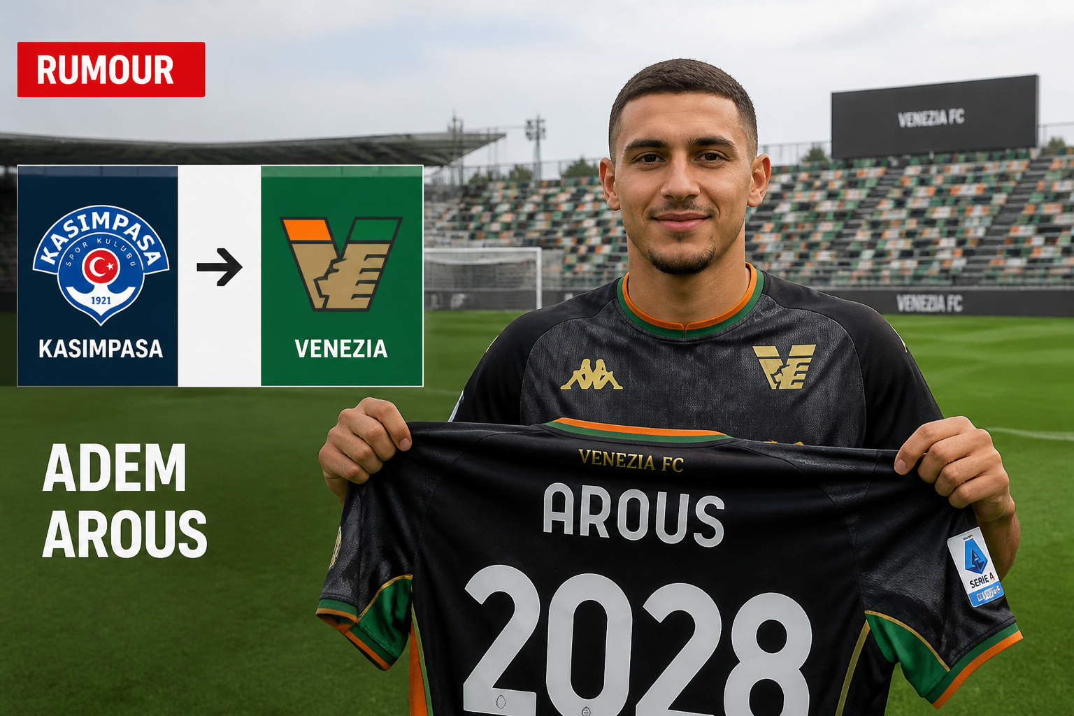 Graphic announcing a Kasimpasa-to-Venezia transfer rumor, with Adem Arous holding a Venezia FC jersey on a football pitch.
