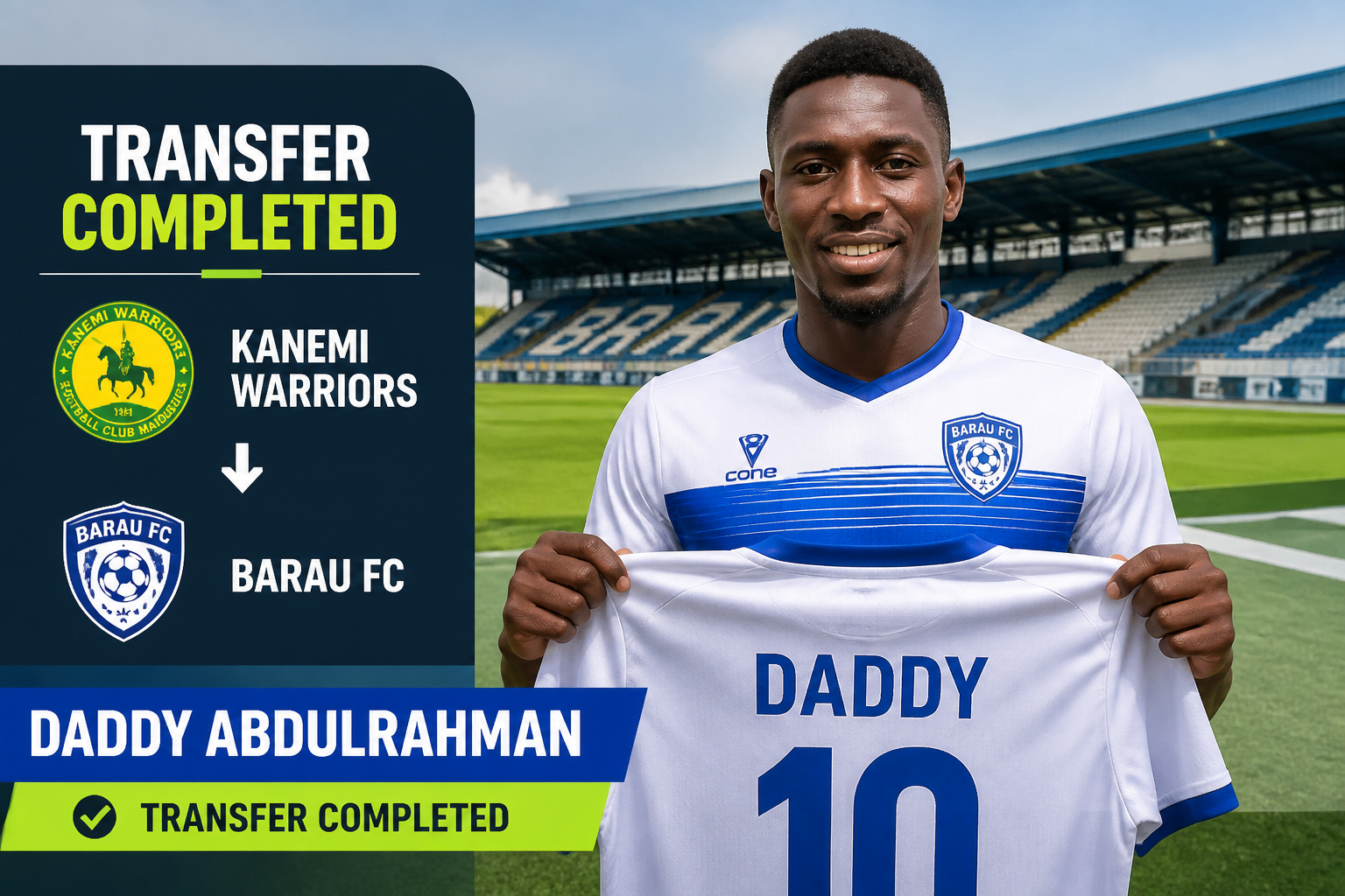 Soccer player posing on a empty stadium holding a Barau FC jersey after a completed transfer, with a dark blue graphic announcing the move from Kanemi Warriors to Barau FC.