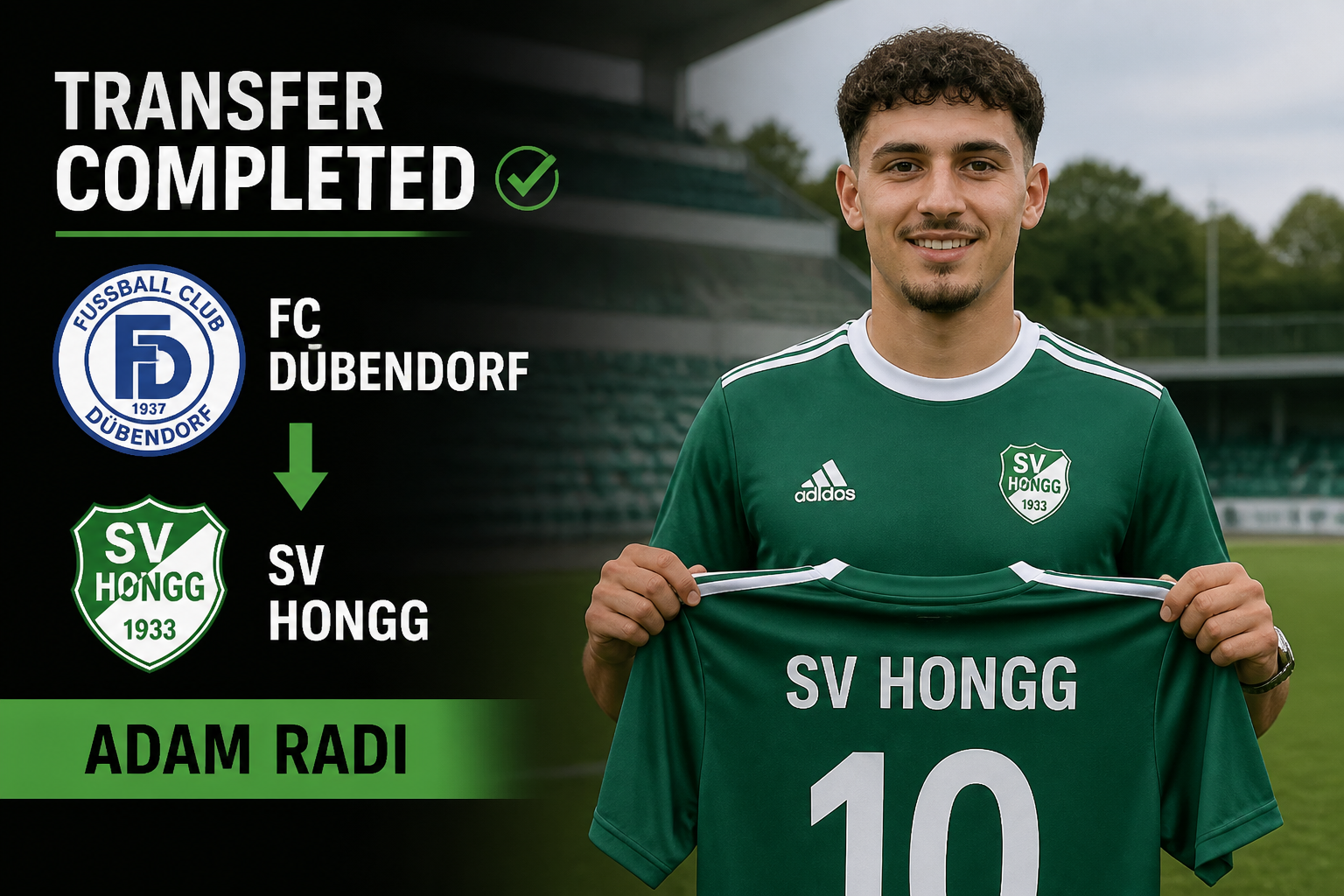 Transfer completed: Adam Radi moves from FC Dübendorf to SV Hongg, shown with logos and holding a SV Hongg jersey on a field. Transfer completed: Adam Radi moves from FC Dübendorf to SV Hongg, shown with logos and holding a SV Hongg jersey on a field.