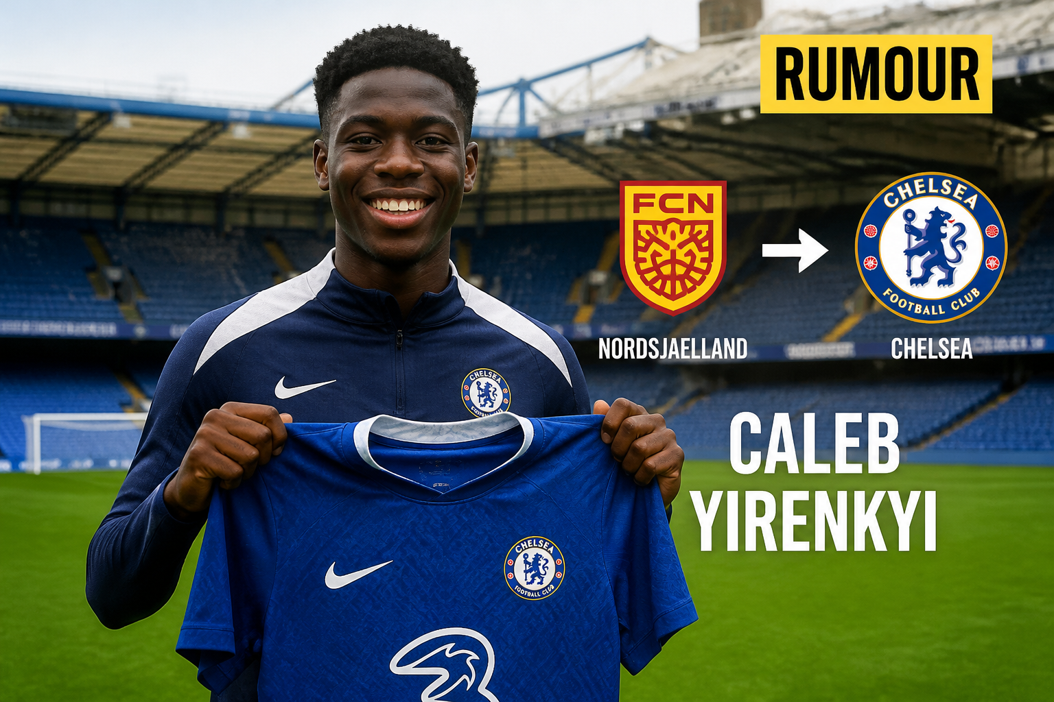 Chelsea player smiles while holding a Chelsea kit on the pitch; graphic shows 'RUMOUR' of a move from Nordsjaelland to Chelsea and the name Caleb Yirenkyi.