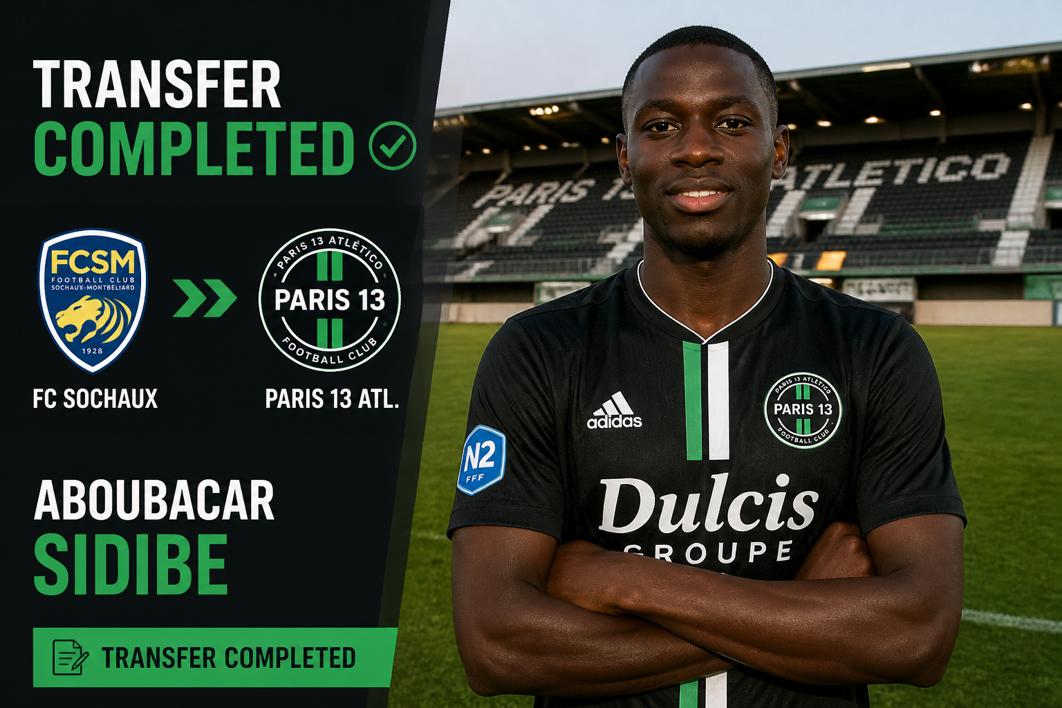 Transfer completed: Aboubacar Sidibe joins Paris 13 Atl from FC Sochaux; player portrait with club crests and 'Transfer Completed' text. Transfer completed: Aboubacar Sidibe joins Paris 13 Atl from FC Sochaux; player portrait with club crests and 'Transfer Completed' text.