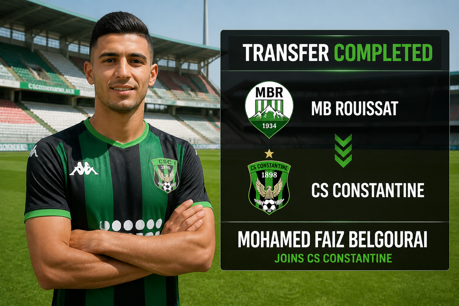 Player in CS Constantine kit on the field beside a 'TRANSFER COMPLETED' banner announcing Mohamed Faiz Belgourai joining CS Constantine.