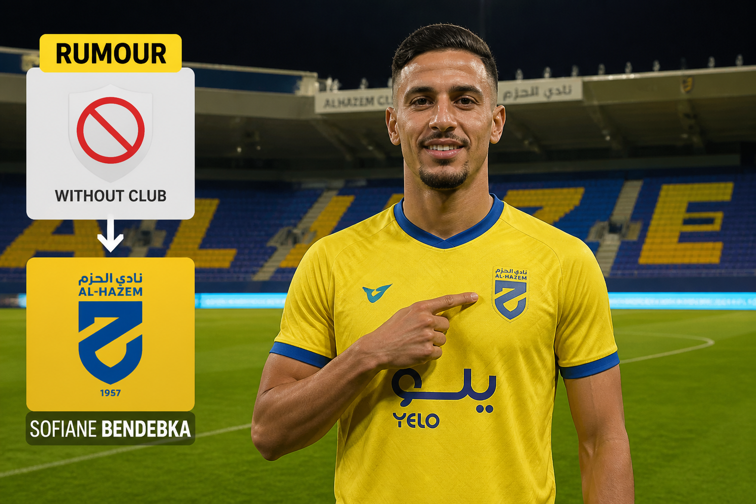 Soccer player Sofiane Bendebka in a yellow Al-Hazem jersey on a stadium field, pointing to the club crest; overlay says 'RUMOUR' and 'WITHOUT CLUB' indicating transfer speculation.