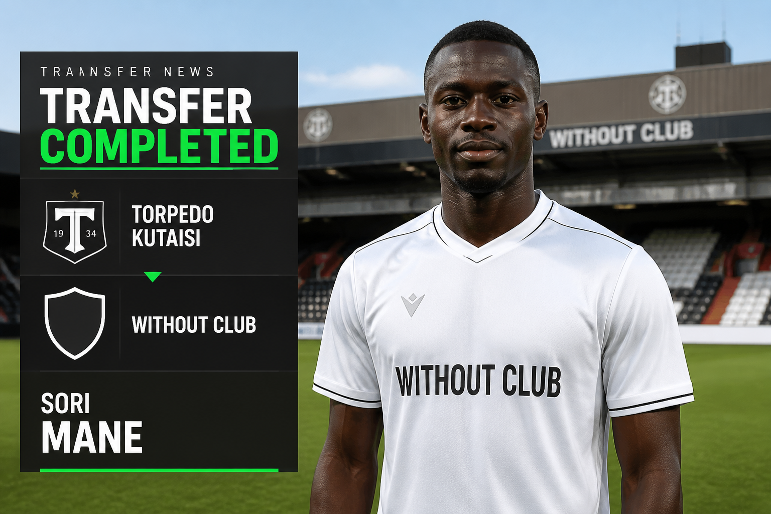 Footballer in white 'WITHOUT CLUB' kit stands in stadium; left panel shows 'TRANSFER COMPLETED' with club name Sori Mane. Footballer in white 'WITHOUT CLUB' kit stands in stadium; left panel shows 'TRANSFER COMPLETED' with club name Sori Mane.