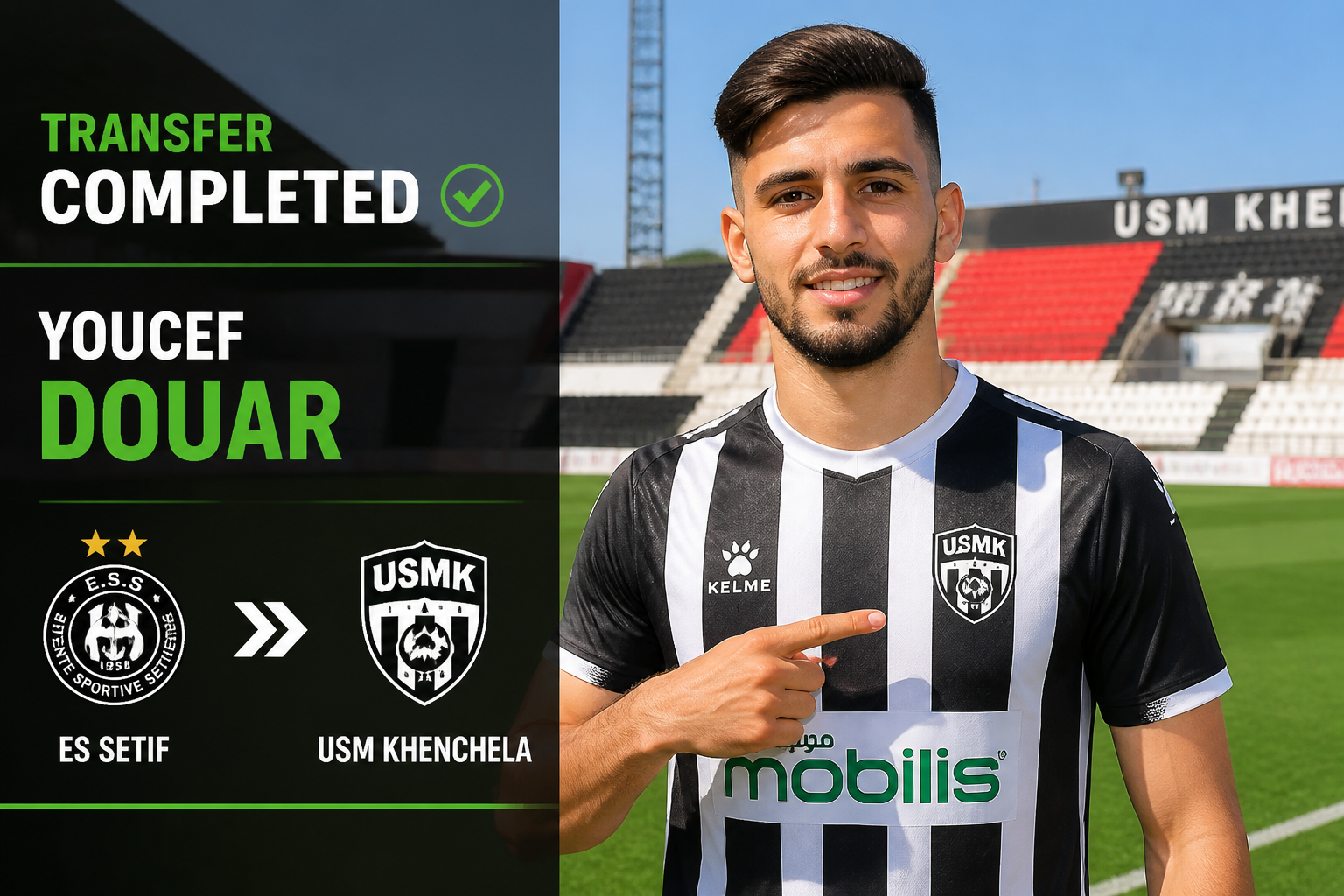 Announcement: Transfer completed for Youcef Douar to USMKhenchela with team logos on left panel and player on field right side of image. Announcement: Transfer completed for Youcef Douar to USMKhenchela with team logos on left panel and player on field right side of image.