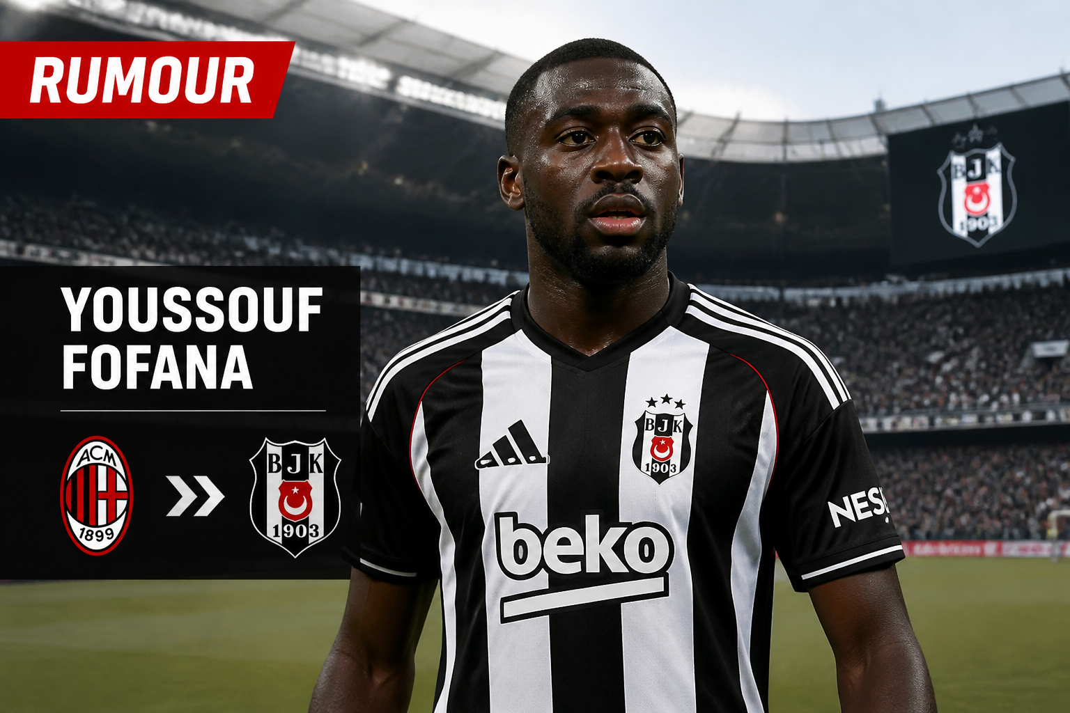 Rumour banner announcing Youssouf Fofana transfer, showing the player in a black-and-white jersey on a stadium background. Rumour banner announcing Youssouf Fofana transfer, showing the player in a black-and-white jersey on a stadium background.
