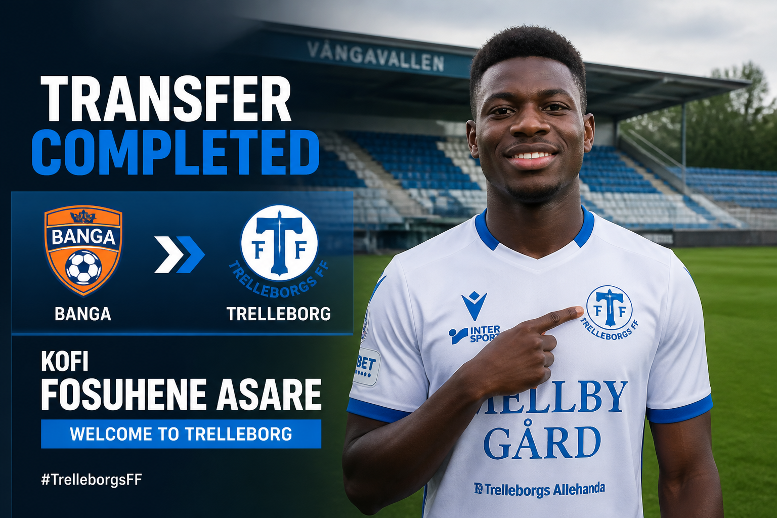 Soccer player Kofi Fosuhene Asare in a white jersey points to the Trellborgs FF crest on a banner reading Transfer Completed, welcoming him.