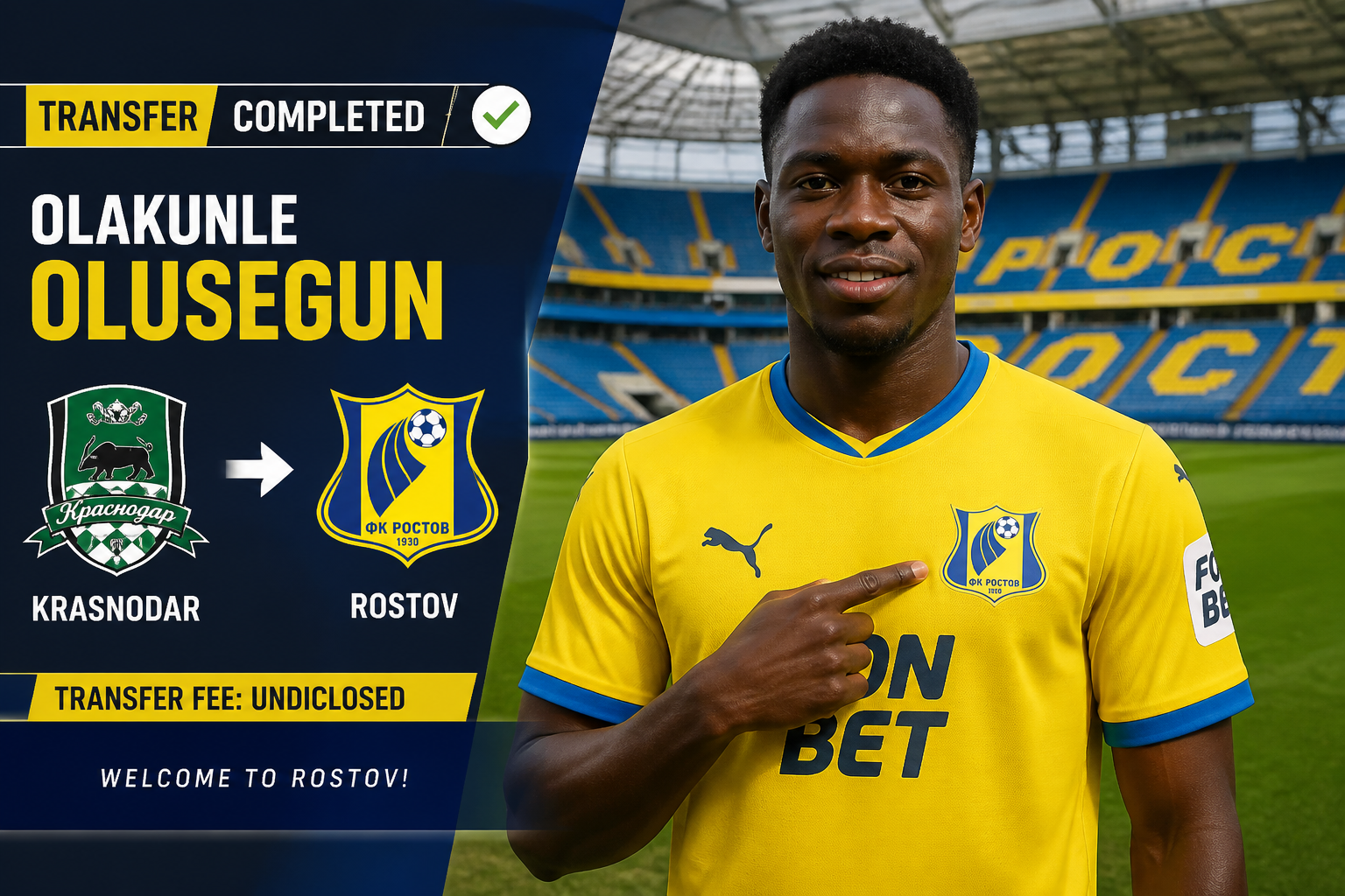 Transfer completed: Olakunle Olusegun joins Rostov from Krasnodar; undisclosed fee, welcome to Rostov banner with crests on left panel. Transfer completed: Olakunle Olusegun joins Rostov from Krasnodar; undisclosed fee, welcome to Rostov banner with crests on left panel.
