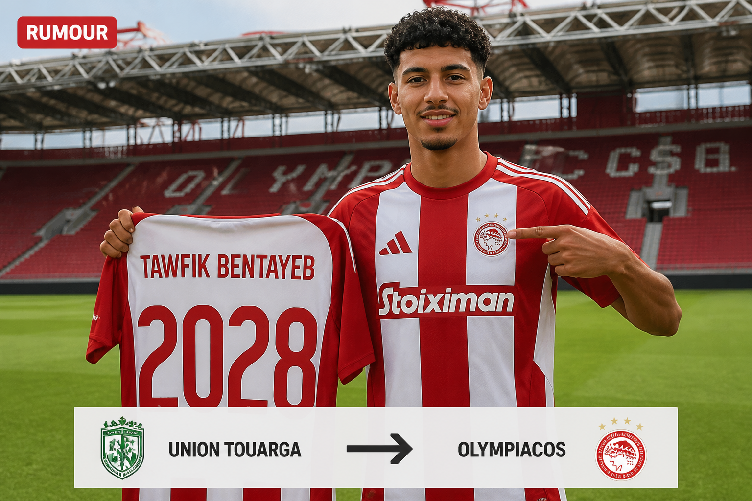Footballer in red-and-white stripes holds a jersey reading 'TAWFIK BENTAYEB 2028' in front of a stadium; transfer board shows Union Touarga to Olympiacos.