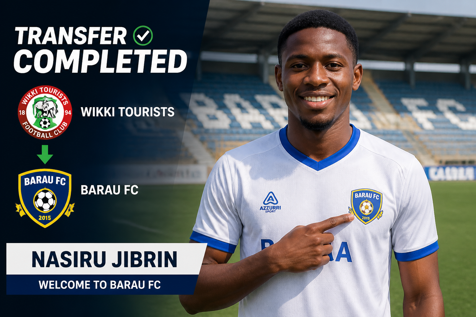 Transfer completed banner: Nasiru Jibrin joins Barau FC; smiling player in a white jersey beside the Barau FC crest and welcome message.