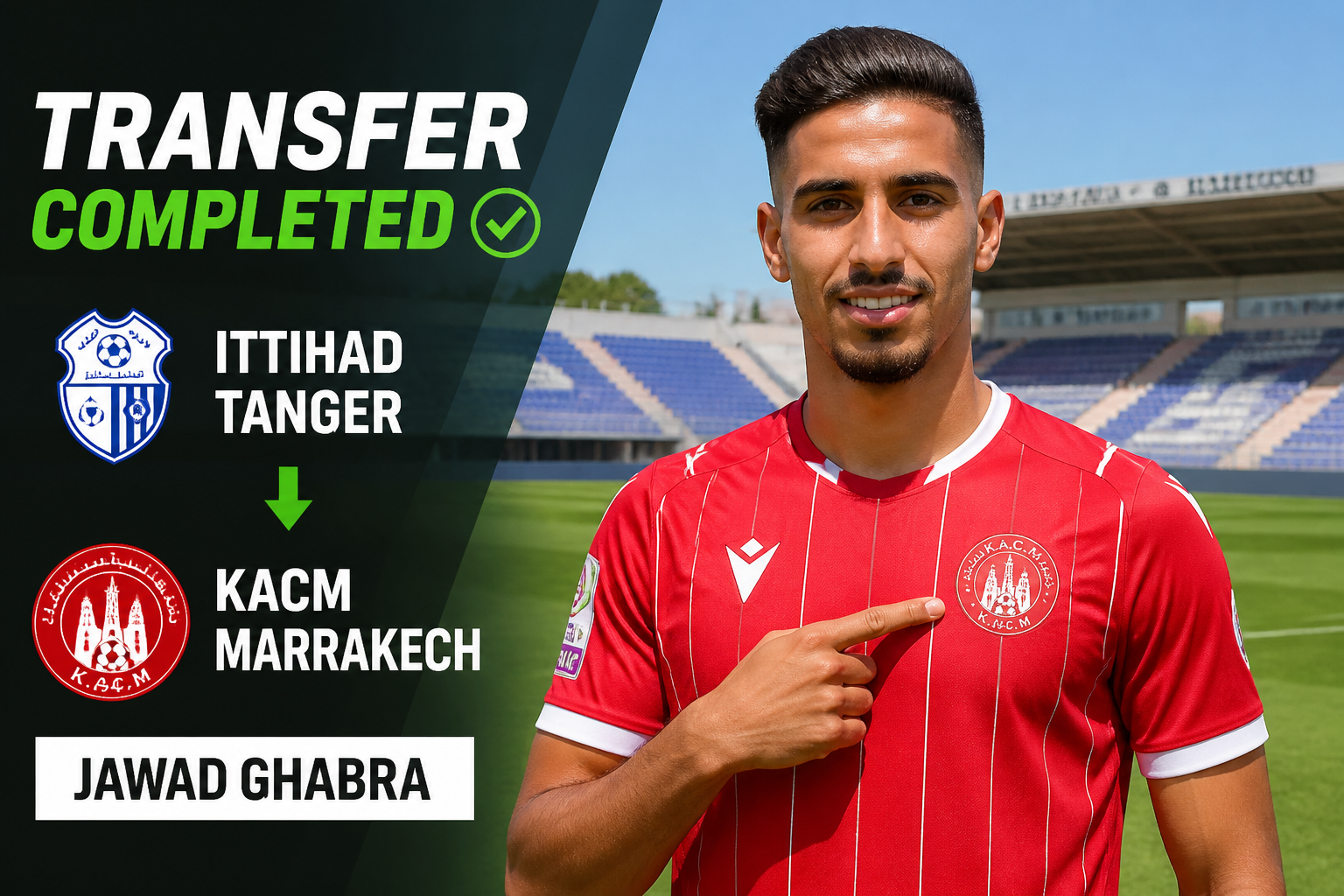 Transfer completed: Jawad Ghabra joins KAC Marrakech from Ittihad Tanger, shown on a football pitch with club crests in the banner Transfer completed: Jawad Ghabra joins KAC Marrakech from Ittihad Tanger, shown on a football pitch with club crests in the banner