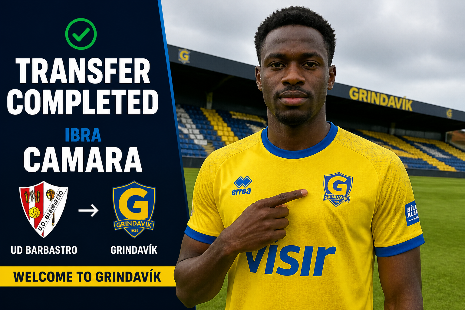 Transfer completed: Ib$(ra) Camara signs for Grindavík from UD Barbastro, shown with the player in a yellow Grindavík kit beside team logos on a stadium background. Transfer completed: Ib$(ra) Camara signs for Grindavík from UD Barbastro, shown with the player in a yellow Grindavík kit beside team logos on a stadium background.