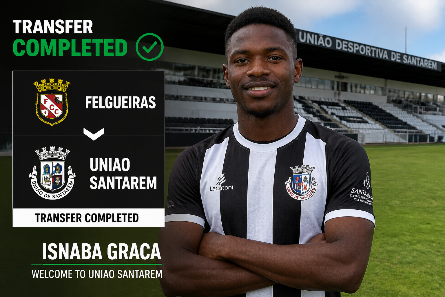 Soccer player in black-and-white striped kit smiles with transfer banner showing Isnaba Graca welcomed to União Santarém.