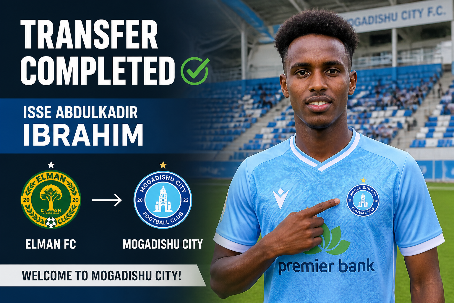 Transfer completed poster: shows a player in a blue jersey pointing to Mogadishu City FC badge, welcoming Ibrahim from Elman FC on a stadium background