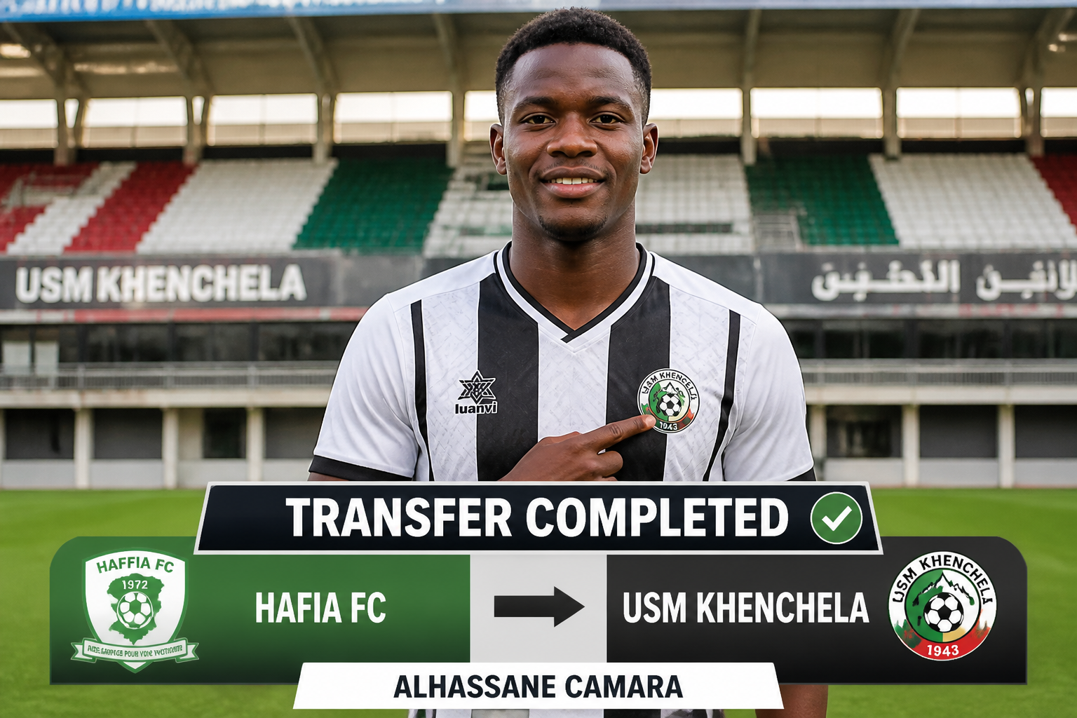 Portrait of Alhassane Camara in a black-and-white striped soccer jersey at a stadium, pointing to the USM Khenchela badge as a 'TRANSFER COMPLETED' banner confirms his move from Hafia FC to USM Khenchela. Portrait of Alhassane Camara in a black-and-white striped soccer jersey at a stadium, pointing to the USM Khenchela badge as a 'TRANSFER COMPLETED' banner confirms his move from Hafia FC to USM Khenchela.