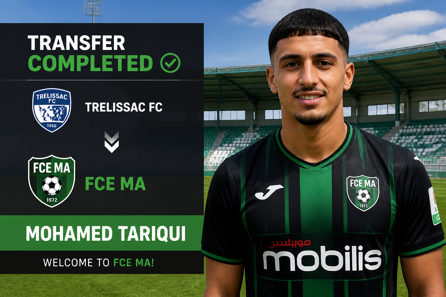 Transfer completed: Mohamed Tariqi signs with FCE MA, left panel shows team logos and 'WELCOME TO FCE MA' banner, player on right in green-black kit.