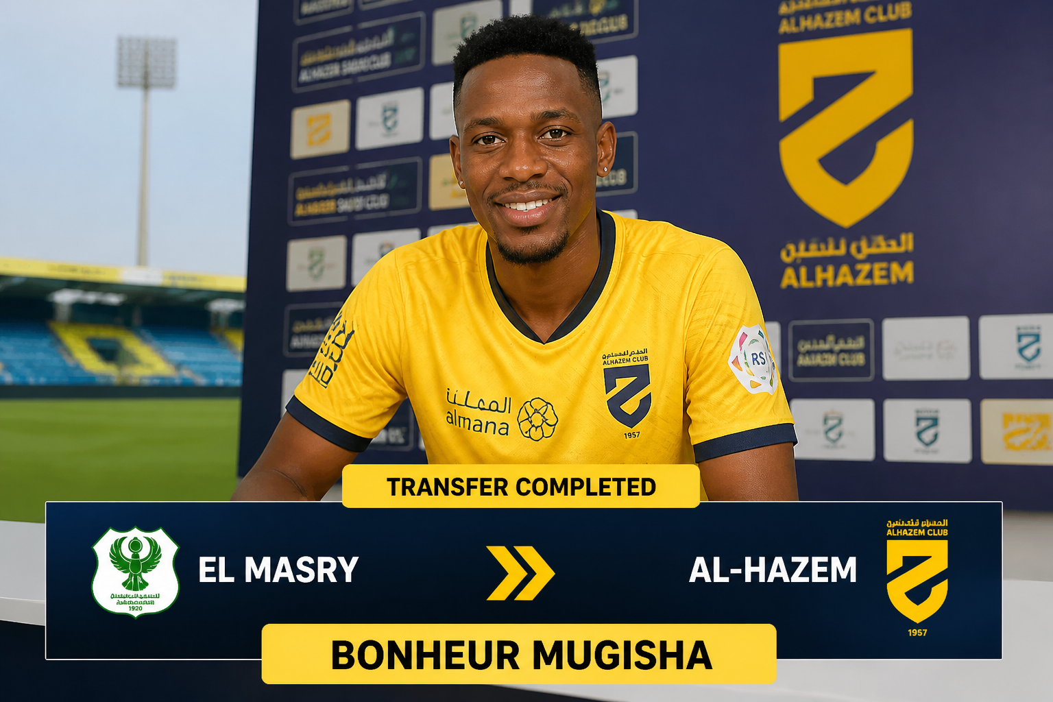 Footballer Bonheur Mugisha in yellow Al-Hazem kit during a transfer announcement backdrop; text reads 'TRANSFER COMPLETED' and 'EL MASRY' vs 'AL-HAZEM' with Bonheur Mugisha's name below.