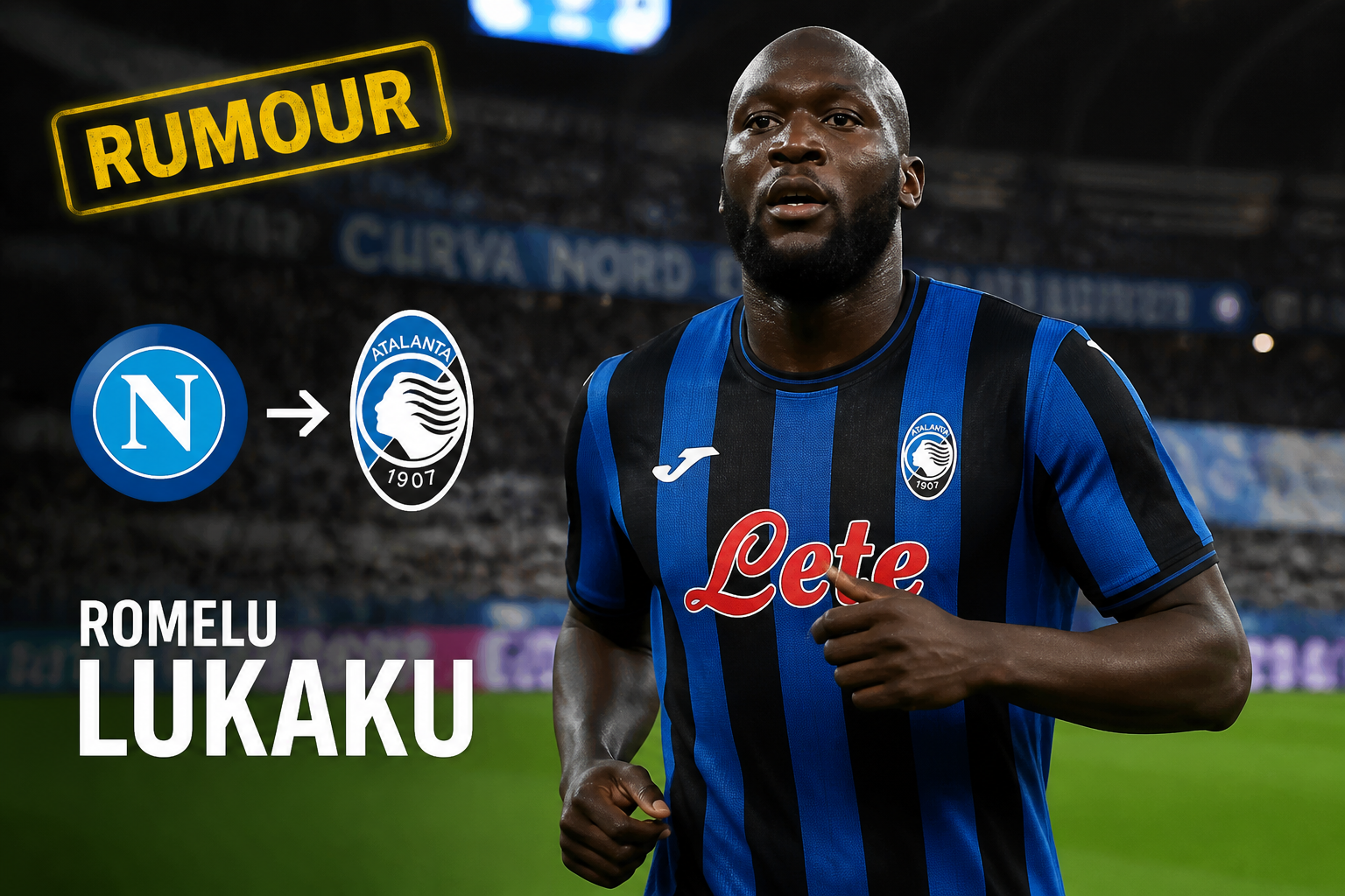 Footballer in a blue-and-black striped jersey on a stadium pitch; a transfer rumor graphic shows Napoli crest to Atalanta crest with an arrow and a bold 'RUMOUR' stamp.